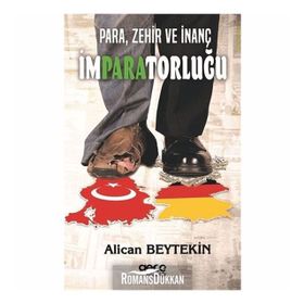 Para Zehir ve İnanç İmparatorluğu - Alican Beytekin