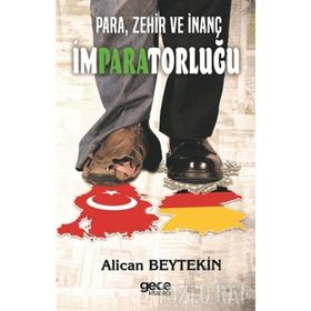Para Zehir ve İnanç İmparatorluğu - Alican Beytekin