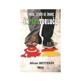 Para Zehir ve İnanç İmparatorluğu - Alican Beytekin