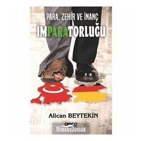 Para Zehir ve İnanç İmparatorluğu - Alican Beytekin