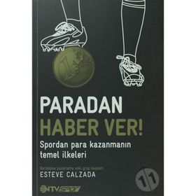 PARADAN HABER VER! SPORDAN PARA KAZANMANIN TEMEL İLKELERI - ESTEVE CALZADA