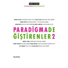 PARADIGMA DEĞİŞTİRENLER 2 - ÖMER ÖZKAN