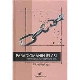 PARADİGMANIN İFLASI - FIKRET BAŞKAYA
