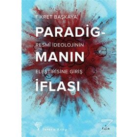 PARADİGMANIN İFLASI - FIKRET BAŞKAYA