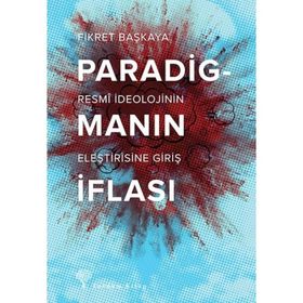 PARADİGMANIN İFLASI - FIKRET BAŞKAYA