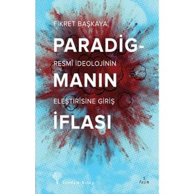 PARADİGMANIN İFLASI - FIKRET BAŞKAYA