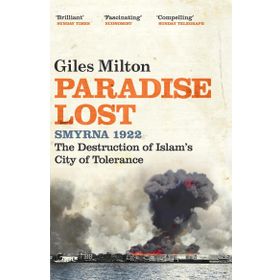 Paradise Lost: The Destruction of Islam's City of Tolerance - Giles Milton