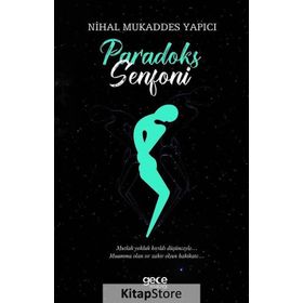 Paradoks Senfoni / Nihal Mukaddes Yapıcı