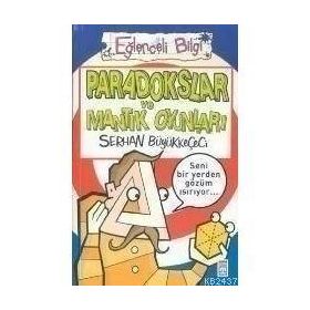 PARADOKSLAR VE MANTIK OYUNLARI EĞELENCELİ MATEMATIK - SERHAN BÜYÜKKEÇECİ