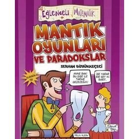PARADOKSLAR VE MANTIK OYUNLARI EĞELENCELİ MATEMATIK - SERHAN BÜYÜKKEÇECİ