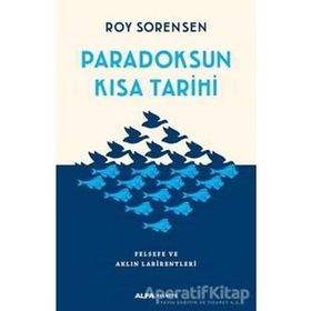 Paradoksun Kısa Tarihi - Roy Sorensen - Alfa Yayınları