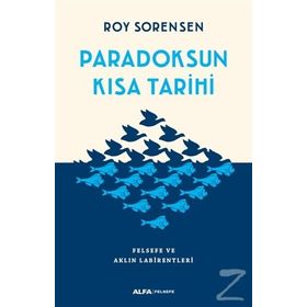 Paradoksun Kısa Tarihi - Roy Sorensen - Alfa Yayınları