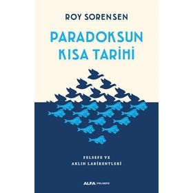 Paradoksun Kısa Tarihi - Roy Sorensen - Alfa Yayınları
