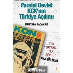 Paralel Devlet KCK’ın Türkiye Açılımı - Mustafa Bacaksız
