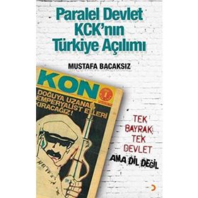Paralel Devlet KCK’ın Türkiye Açılımı - Mustafa Bacaksız