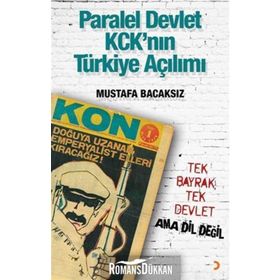 Paralel Devlet KCK’ın Türkiye Açılımı - Mustafa Bacaksız