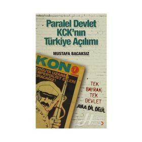 Paralel Devlet KCK’ın Türkiye Açılımı - Mustafa Bacaksız