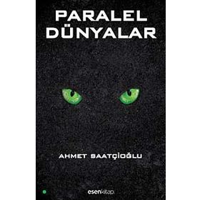 PARALEL DÜNYALAR - AHMET SAATÇIOĞLU