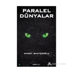 PARALEL DÜNYALAR - AHMET SAATÇIOĞLU
