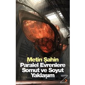 Paralel Evrenlere Somut ve Soyut Yaklaşım - Metin Şahin