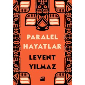 PARALEL HAYATLAR - LEVENT YILMAZ