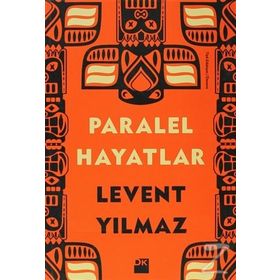 PARALEL HAYATLAR - LEVENT YILMAZ