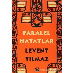 PARALEL HAYATLAR - LEVENT YILMAZ