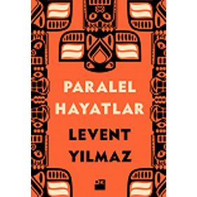 PARALEL HAYATLAR - LEVENT YILMAZ
