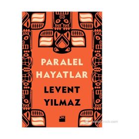 PARALEL HAYATLAR - LEVENT YILMAZ