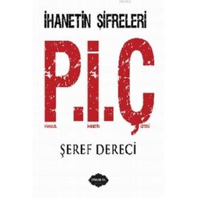 Paralel İhanetin Çetesi P.İ.Ç - Şeref Dereci