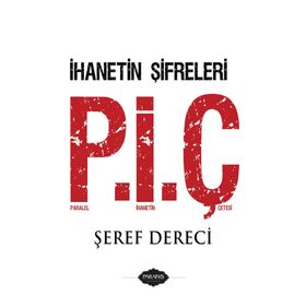 Paralel İhanetin Çetesi P.İ.Ç - Şeref Dereci