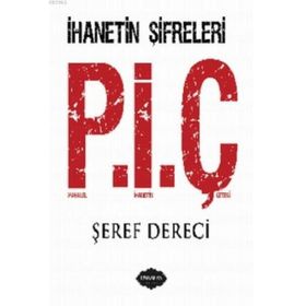 Paralel İhanetin Çetesi P.İ.Ç - Şeref Dereci
