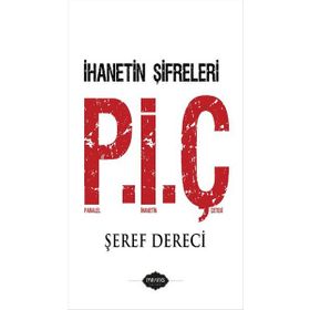 Paralel İhanetin Çetesi P.İ.Ç - Şeref Dereci