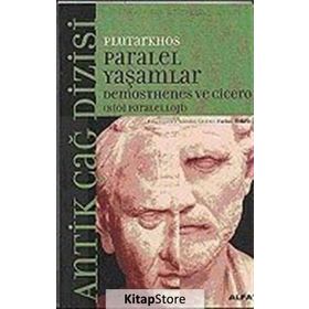 PARALEL YAŞAMLAR DEMOSTHENES VE CICERO - PLUTARKHOS