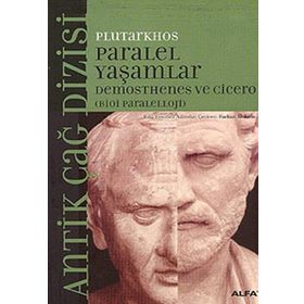 PARALEL YAŞAMLAR DEMOSTHENES VE CICERO - PLUTARKHOS