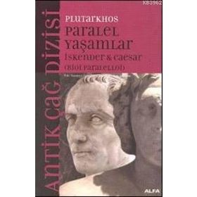 PARALEL YAŞAMLAR İSKENDER & CAESAR (BIOI PARALELLOI) - PLUTARKHOS