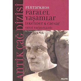 PARALEL YAŞAMLAR İSKENDER & CAESAR (BIOI PARALELLOI) - PLUTARKHOS