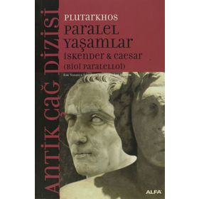 PARALEL YAŞAMLAR İSKENDER & CAESAR (BIOI PARALELLOI) - PLUTARKHOS