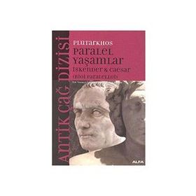PARALEL YAŞAMLAR İSKENDER & CAESAR (BIOI PARALELLOI) - PLUTARKHOS