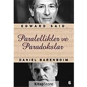 PARALELLIKLER VE PARADOKSLAR - EDWARD W. SAID;DANIEL BARENBOIM