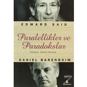 PARALELLIKLER VE PARADOKSLAR - EDWARD W. SAID;DANIEL BARENBOIM