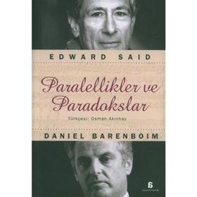 PARALELLIKLER VE PARADOKSLAR - EDWARD W. SAID;DANIEL BARENBOIM