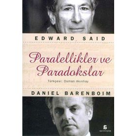 PARALELLIKLER VE PARADOKSLAR - EDWARD W. SAID;DANIEL BARENBOIM