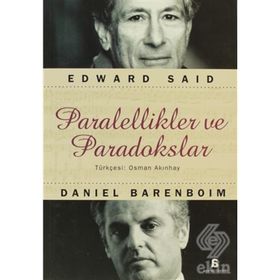 PARALELLIKLER VE PARADOKSLAR - EDWARD W. SAID;DANIEL BARENBOIM