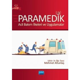 Paramedik Acil Bakım İlkeleri ve Uygulamalar Nobel Akademik Yayıncılık