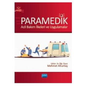 Paramedik Acil Bakım İlkeleri ve Uygulamalar Nobel Akademik Yayıncılık