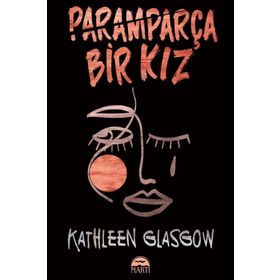 Paramparça Bir Kız - Kathleen Glasgow