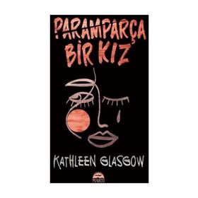 Paramparça Bir Kız - Kathleen Glasgow