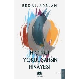 Parana Yayınları Hiç'inci Yokul Şahsın Hikayesi