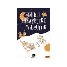Parana Yayınları Sihirli Hikayelere Yolculuk